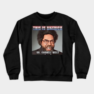 This Is America - Dr. Cornell West Crewneck Sweatshirt